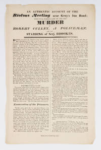 An Authentic Account of the Riotous Meeting Near Gray's Inn Road.. by Broadside; Coldbath Fields Riot
- 1833
- from The Lawbook Exchange Ltd (SKU: 71786)