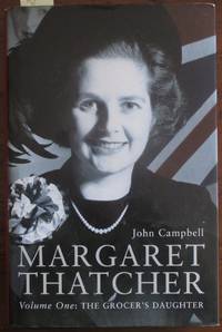 Margaret Thatcher: The Grocer's Daughter (Vol 1)