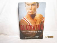 Gladiator A True Story of 'Roids, Rage, and Redemption
