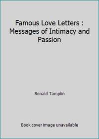 Famous Love Letters : Messages of Intimacy and Passion