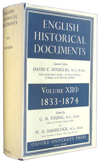 English Historical Documents, 1833-1874, Volume XII (1). by Young, G M and W D Handcock (editors) - 1970.