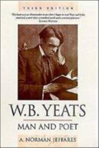 W. B. Yeats : Man and Poet