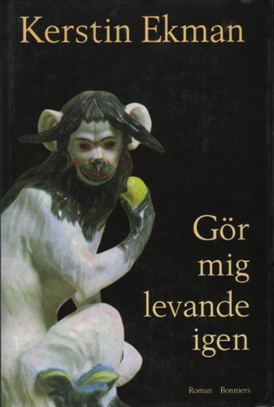 GÖR MIG LEVANDE IGEN.