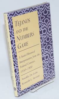 image of Tejanos and the numbers game; a socio-historical interpretation from the federal censuses, 1850-1900