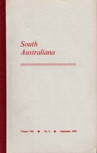 South Australiana Vol. VIII, No. 2. September 1969 : A journal for the publication and study of South Australian historical and literary sources.