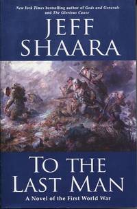 cover of To the Last Man A Novel of the First World War