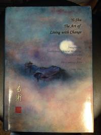 Yi Shu: The Art of Living with Change: Integrating Traditional Chinese Medicine Psychodrama and...