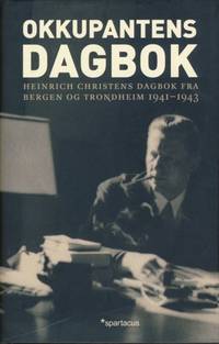 Okkupantens dagbok. Heinrich Christenens dagbok…