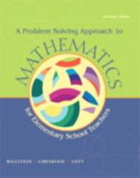 A Problem Solving Approach to Mathematics for Elementary School Teachers