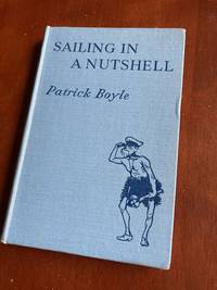 Sailing in a Nutshell by Boyle, Patrick - 1938-01-01