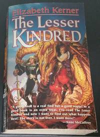 The Lesser Kindred by Elizabeth Kerner - Paperback - 1st Edition 1st Printing - 2001 - from A Flare For Books (SKU: 000262)