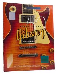 50 YEARS OF THE GIBSON LES PAUL; Half a Century of the Greatest Electric Guitars