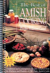 Best of Amish Cooking: Traditional And Contemporary Recipes Adapted From The Kitchens And...