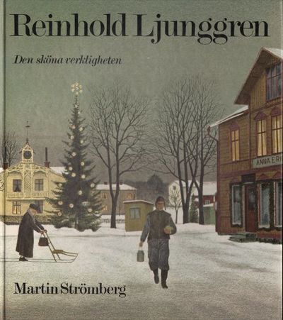 REINHOLD LJUNGGREN. Den sköna verkligheten.