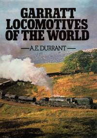 Garratt Locomotives of the World by Durrant, A.E - 1987