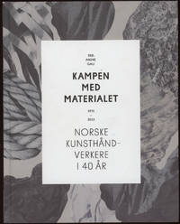 Kampen med materialet. 1975 - 2015. Norske kunsthåndverkere i 40 år. Redaktør Andrè ali.