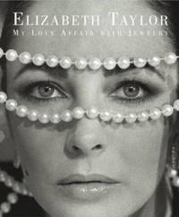 Elizabeth Taylor : My Love Affair with Jewelry by Elizabeth Taylor - 2003