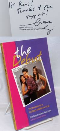 The Debut: The Making of a Filipino American Film de Cajayon, Gene and John Manal Castro, with Dawn Bohulano Mabalon - 2001