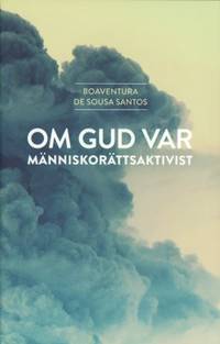 Om gud var människorättsaktivist.