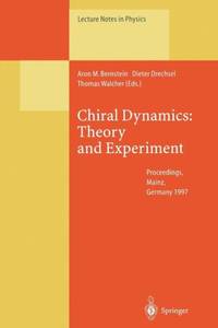 Chiral Dynamics: Theory and Experiment : Proceedings of the Workshop Held in Mainz, Germany, 1-5,...