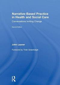 Narrative-Based Practice in Health and Social Care: Conversations Inviting Change