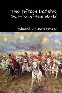 cover of The Fifteen Decisive Battles of the World