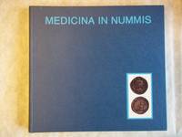 MEDICINA IN NUMMIS: FROM THE NUMISMATIC COLLECTION OF THE SEMMELWEIS MUSEUM FOR THE HISTORY OF...