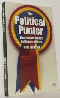 The Political Punter How to Make Money Betting on…
