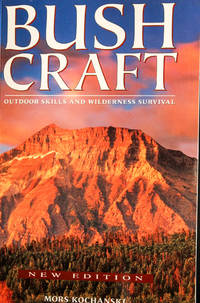 Bushcraft: Outdoor Skills and Wilderness Survival- NEW EDITION