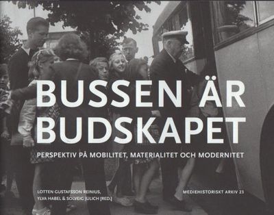 Bussen är budskapet. Perspektiv på mobilitet,…
