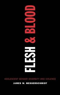 Flesh and Blood : Adolescent Gender Diversity and Violence
