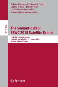 The Semantic Web: ESWC 2015 Satellite Events : ESWC 2015 Satellite Events, Portorož, Slovenia,...