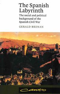 The Spanish Labyrinth: The Social and Political Background of the Spanish Civil War by Gerald Brenan - 2000