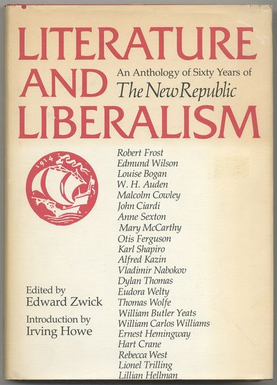 Literature and Liberalism: An Anthology of Sixty Years of The New Republic