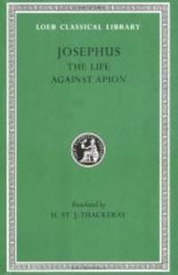 Josephus: The Life. Against Apion (Loeb Classical Library) by Josephus - 2004-08-06