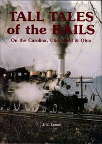 Tall Tales Of The Rails: On The Carolina, Clinchfield & Ohio