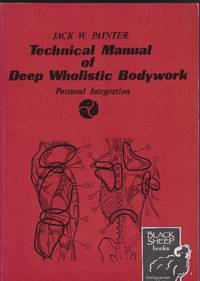 image of Techincal Manual of Deep Wholistic Bodywork: Postural Integration