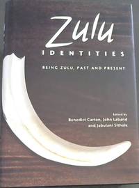 image of Zulu Identities: Being Zulu, Past and Present