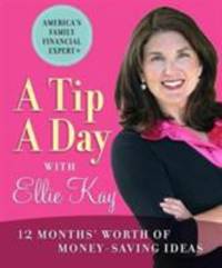 A Tip a Day with Ellie Kay : 12 Months' Worth of Money-Saving Ideas