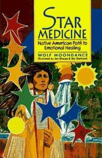 Star Medicine : Native American Path to Emotional Healing