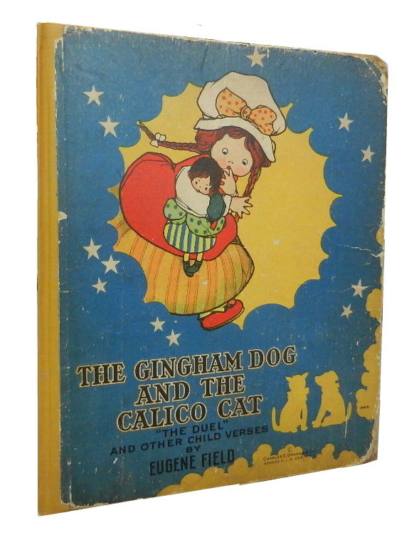 The Gingham Dog and the Calico Cat. by Field, Eugene 1926.