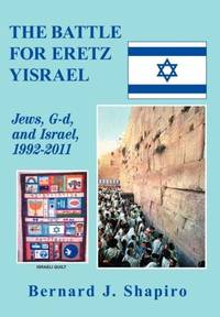 The Battle for Eretz Yisrael: Jews, G-D and Israel, 1992-2011