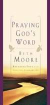 Praying God&#039;s Word: Breaking Free from Spiritual Strongholds by Beth Moore - 2003-04-05