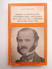 Fermín Alarcón Luján, un empresario capitalista en la Málaga de la...