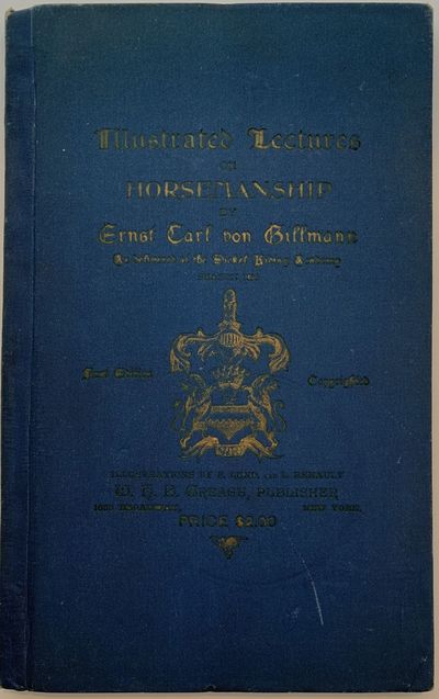 Illustrated Lectures on Horsemanship...as Delivered at the Dickel Riding Academy, Season 1895