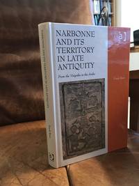 Narbonne and its Territory in Late Antiquity by Frank Riess - 2013