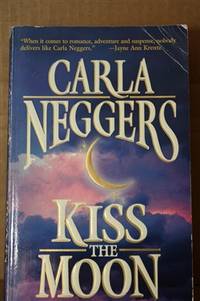 Kiss The Moon by Neggers, Carla - 1999