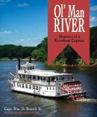 Ol' Man River : Memoirs of a Riverboat Captain by Biloine W. Young; William D. Bowell - Hardcover - 2005 - from ThriftBooks (SKU: G1890434698I4N00)