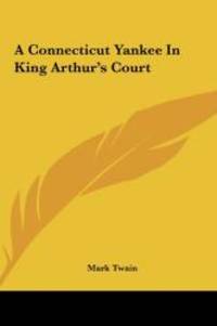 A Connecticut Yankee In King Arthur&#039;s Court by Mark Twain - 2010-05-23