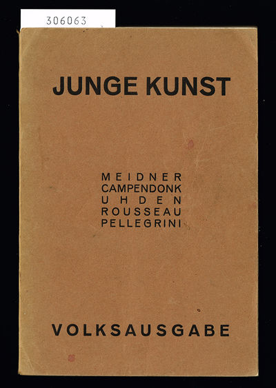 Junge Kunst. Meidner. Campendonk. Uhden.…